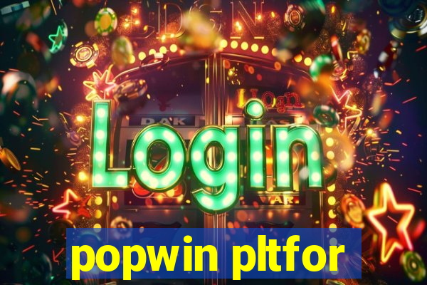 popwin pltfor